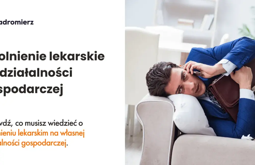 Jak działa zwolnienie lekarskie dla przedsiębiorcy? Poradnik dla właścicieli firm na L4