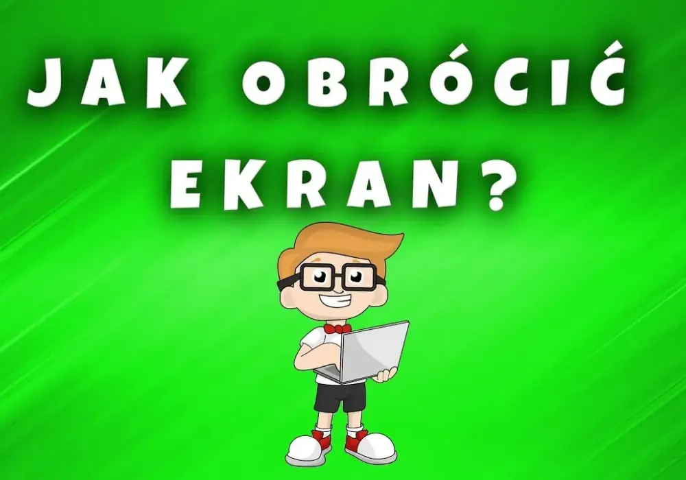 Jak obrócić ekran w komputerze - Jak obrócić ekran w komputerze?