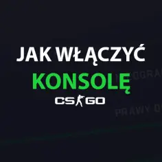 Jak włączyć konsolę CS GO bez stresu w kilku prostych krokach