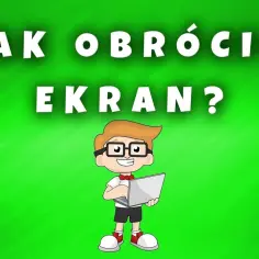 Jak obrócić ekran w komputerze - Jak obrócić ekran w komputerze?